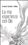 La mia esperienza con Dio libro