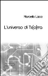 L'universo di Tx(o)rra libro