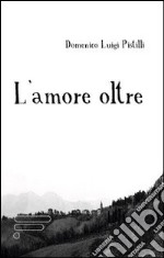 L'amore oltre libro