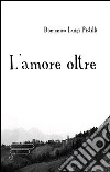 L'amore oltre libro