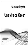 Una vita da Oscar libro