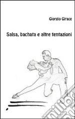 Salsa, bachata e altre tentazioni libro