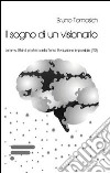 Il sogno di un visionario. Jeremy Rifkin. Il profeta della Terza Rivoluzione Impossibile (TRI) libro