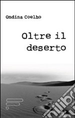 Oltre il deserto libro