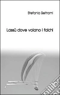 Lassù dove volano i falchi libro