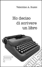 Ho deciso di scrivere un libro