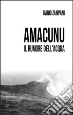 Amacunu. Il rumore dell'acqua