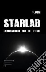 Starlab. Laboratorio fra le stelle