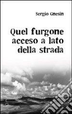 Quel furgone acceso a lato della strada libro