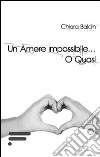 Un amore impossibile... o quasi libro