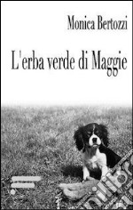 L'erba verde di Maggie