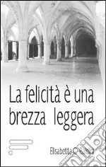 La felicità è una brezza leggera libro