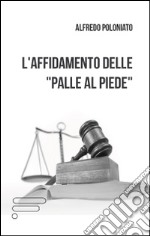 L'affidamento delle «palle al piede»