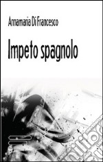 Impeto spagnolo libro