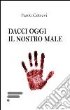 Dacci oggi il nostro male libro