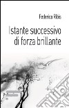 Istante successivo di forza brillante libro