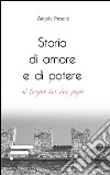 Storia di amore e di potere al tempo dei due papi libro