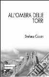 All'ombra delle torri libro