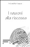 I neuroni alla riscossa libro