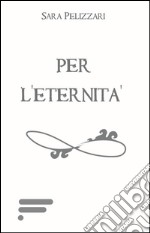 Per l'eternità libro