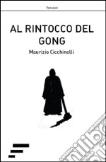 Al rintocco del gong libro