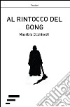 Al rintocco del gong libro