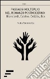 Passaggi molteplici nel romanzo postmoderno. Biancardi, Calvino, DeLillo, Eco libro