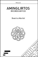 Aminglirtos. Ricordo antico libro