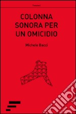 Colonna sonora per un omicidio libro