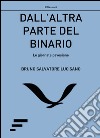 Dall'altra parte del binario. Le giornate pavesiane libro di Lucisano Bruno S.