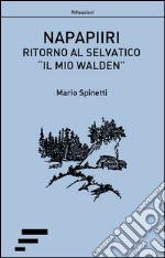 Napapiiri. Ritorno al selvatico. «Il mio Walden» libro