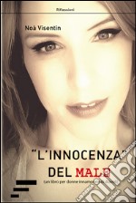 «L'innocenza» del male. Un libro per donne innamorate di diavoli libro