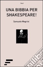 Una Bibbia per Shakespeare!