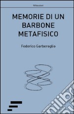 Memorie di un barbone metafisico libro