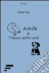 Achille e il bosco della valle libro