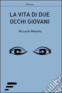 La vita di due occhi giovani libro