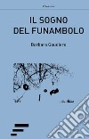 Il sogno del funambolo libro