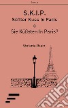 S.K.I.P.. Su?ßter Kuss In Paris o Sie Ku?ßsten In Paris? libro