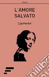 L'amore salvato libro