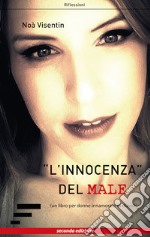 «L'innocenza» del male. Un libro per donne innamorate di diavoli libro