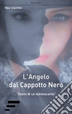 L'angelo dal cappotto nero. «Diario di un'adolescente» libro