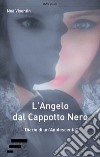 L'angelo dal cappotto nero. «Diario di un'adolescente» libro