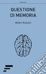 Questione di memoria libro