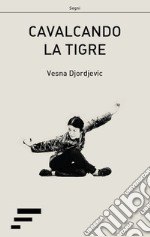 Cavalcando la tigre libro