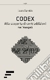 Codex. Alla scoperta di contraddizioni nei Vangeli libro