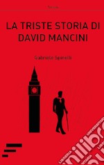 La triste storia di David Mancini libro