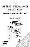 Aspetti psicologici dello zen. L'ego come funzione della mente libro di Maselli Davide