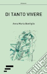 Di tanto vivere libro