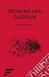 Ordnung und disziplin. Ediz. italiana libro