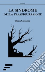 La sindrome della trasfigurazione libro